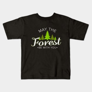 May the Forest Be With You Shirt - Outdoor Camping Hiking Kids T-Shirt